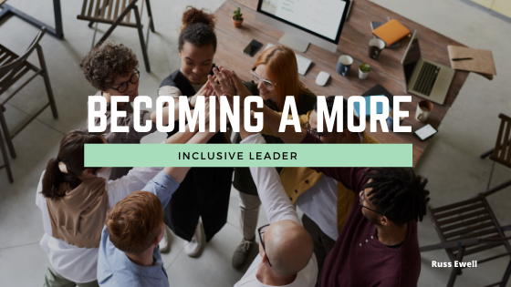 Becoming a More Inclusive Leader