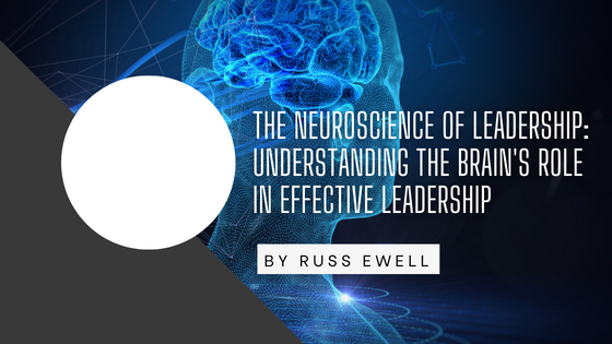The Neuroscience of Leadership: Understanding the Brain’s Role in Effective Leadership