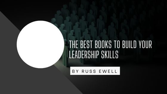 The Best Books To Build Your Leadership Skills