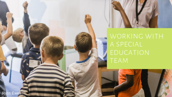 Working With A Special Education Team Russ Ewell