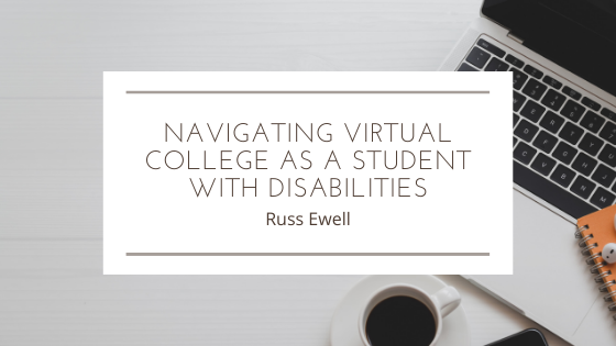 Navigating Virtual College as a Student with Disabilities