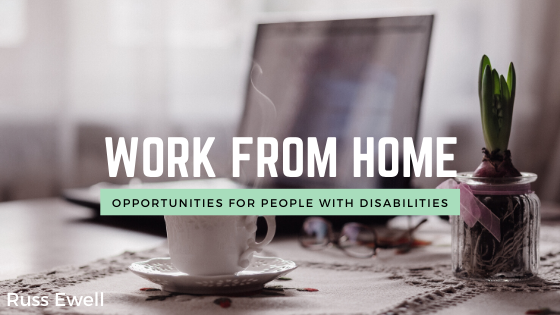 Work From Home Opportunities for People with Disabilities