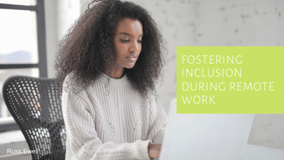 Fostering Inclusion During Remote Work